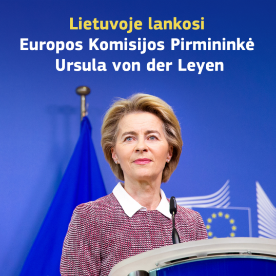 EK Pirmininkė Ursula von der Leyen Lietuvoje